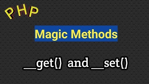 __get() method |__set() method | php magic methods in hindi