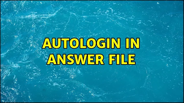 AutoLogin in Answer File