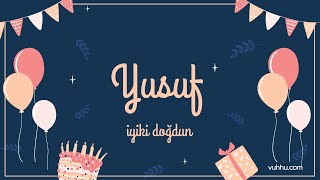 İyi ki Doğdun Yusuf (Kişiye Özel Pop Doğum Günü Şarkısı) Vuhhu