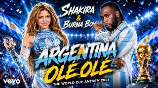 Shakira & Burna Boy Style - Argentina Olé Olé World Cup 2026 Anthem Stadium Song