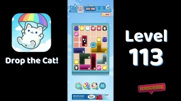 🎮 Drop the Cat! Level 113 Walkthrough | Fun Candy Puzzle Challenge 🐱