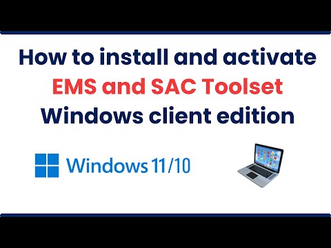 How to install and activate EMS and SAC Toolset Windows client edition on Windows 11