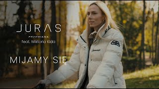Juras feat. Wiktoria Kida - MIJAMY SIĘ (prod. Małach)