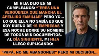 Mi Hija Dijo En Mi Cumpleaños： ＂Eres Una Vergüenza Que Mancha El Apellido Familiar＂ Pero Yo