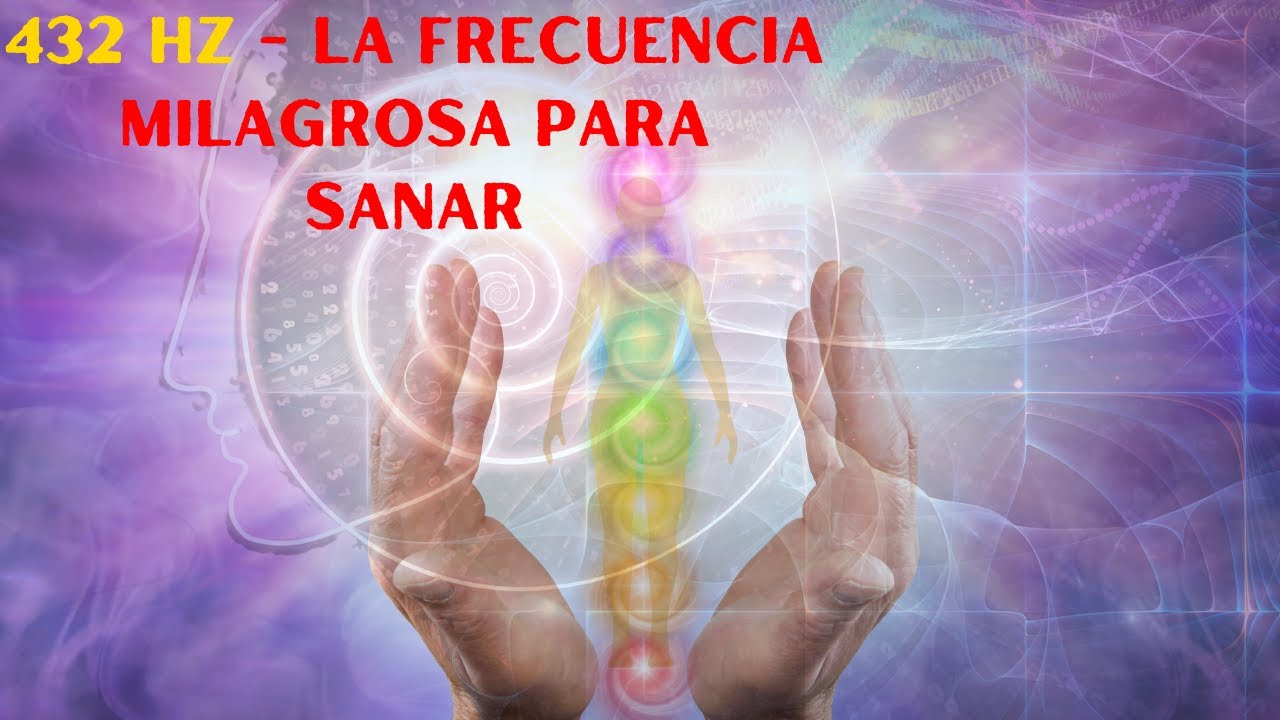 🎵 432 Hz | Sana tu Cuerpo y Mente con la Frecuencia Milagrosa 🧘‍♀️💫 ...