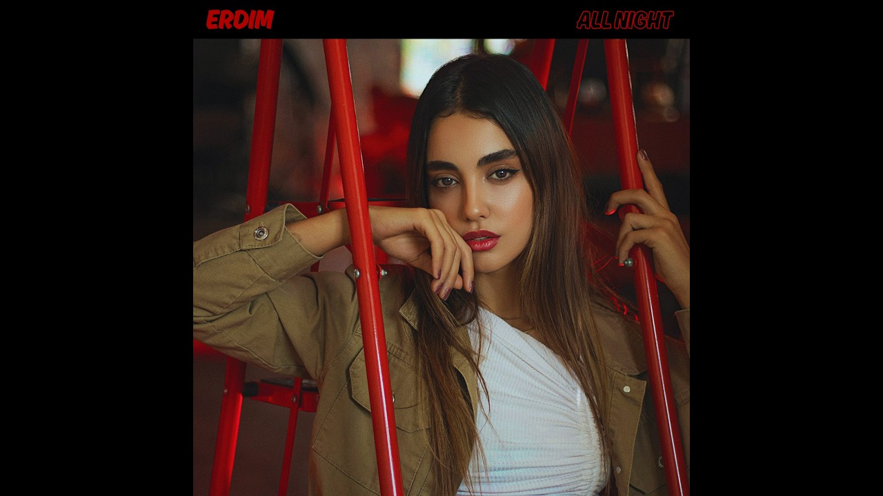 Watch Erdim - All Night on YouTube Watch Erdim - All Night on YouTube