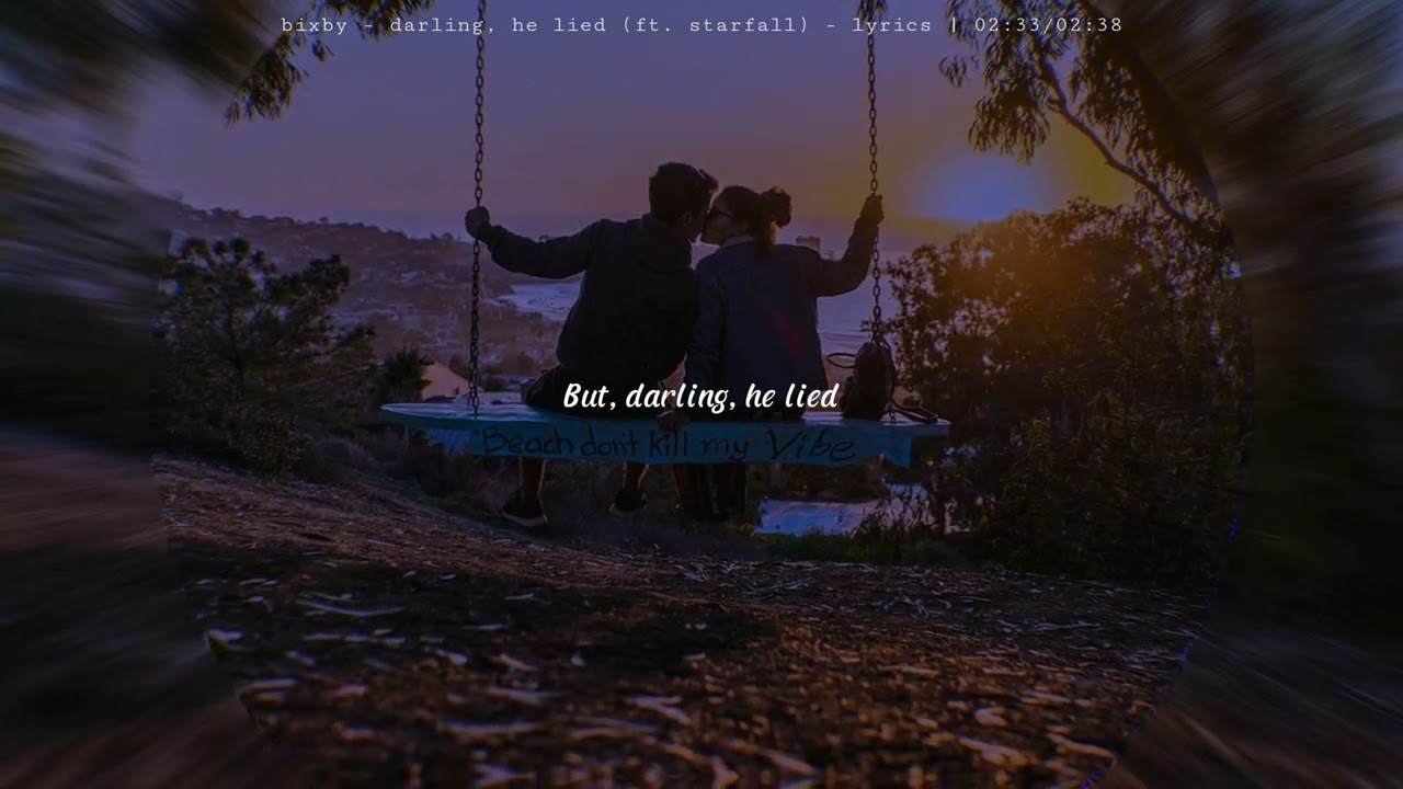 Bixby - Darling, He Lied (ft. starfall) - lyrics - 1 HOUR || Natra