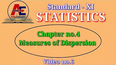 Std.11 - Statistics - Chap.4 Measures of Dispersion (Video no.6)