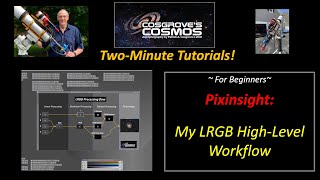 2-Minute Tutorials: My LRGB High-Level Workflow Wealth