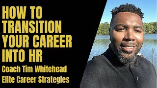 How to transition your career into HR.