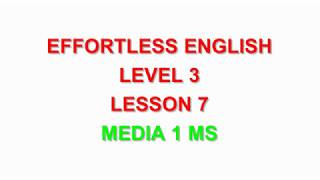 Effortless English DVD1   LEVEL 3 | LESSON 7 MEDIA 1  |LEARN ENGLISH EVERYDAY screenshot 3