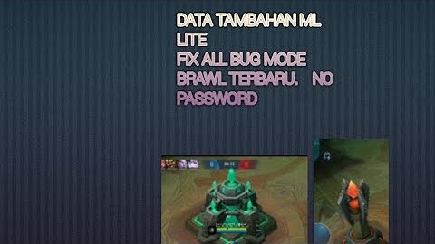 DATA TAMBAHAN ML LITE ALL BUGMD BRAWL+NO PASSWORD