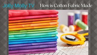 Cotton Fabric: How is it Made, From Seed to Quilt