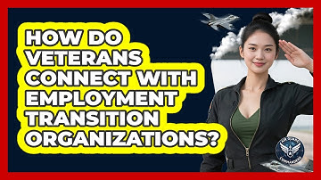 How Do Veterans Connect With Employment Transition Organizations? - Air Guard Commanders