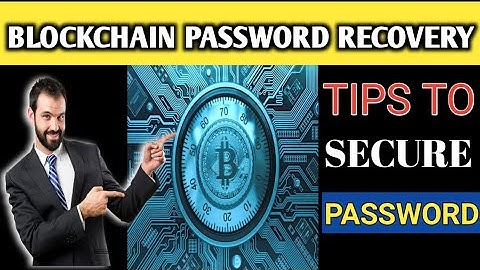 BLOCKCHAIN PASSWORD RECOVERY || TIPS TO SECURE YOUR WALLET