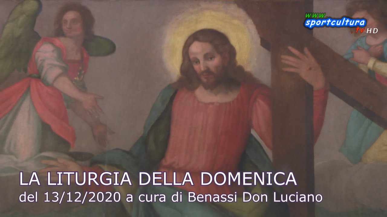 La Liturgia della domenica del 13 dicembre 2020