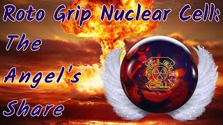 Roto Grip Nuclear Cell Review: The Angel&#39;s Share