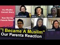 Telling our parents we became a Muslim - Muslim Convert Stories