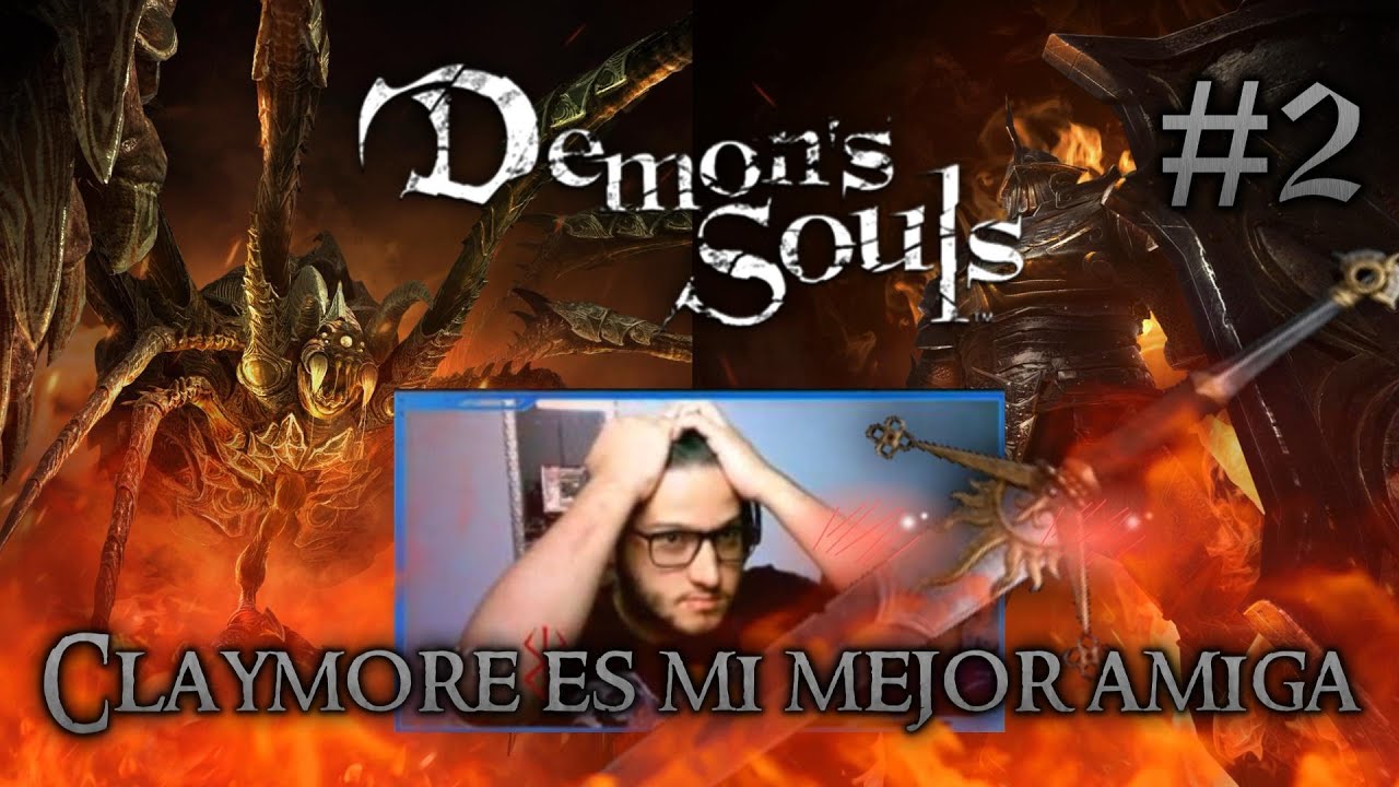 MI MEJOR AMIGA ES LA CLAYMORE | Demon's Souls #2