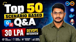 Top 50 Scenario-Based DevOps Interview Q&A | 30 LPA Interview Questions & Answers 🔥