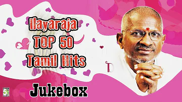 Ilayaraja Top 50 Tamil Super Hit Best | Audio Jukebox