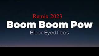The Black Eyed Peas - Boom Boom Pow Remix 2023