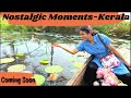 Coming Soon | Nostalgic Moments from Gods Own Country | Beauty of Nature | Beauty of Kerala