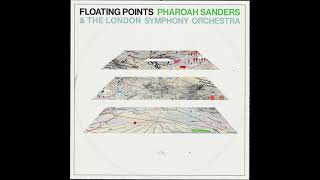 Floating Points, Pharoah Sanders &amp; The London Symphony Orchestra - Movement 2