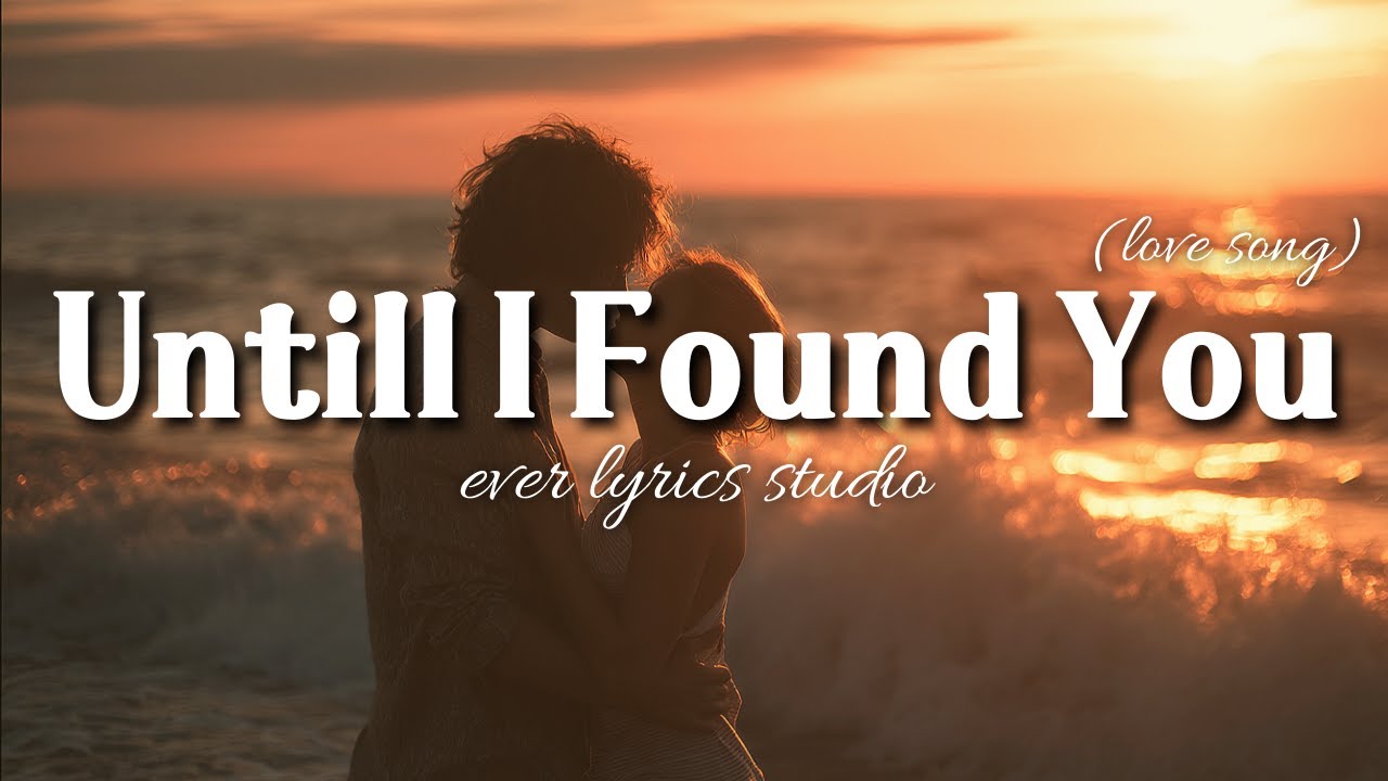 Until I Found You 🎧 Романтическая песня о любви ♥️ Студия лирик-видео 🎶