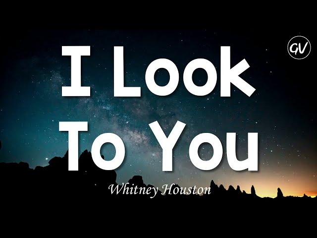 Whitney Houston - I Look To You [Lyrics] class=
