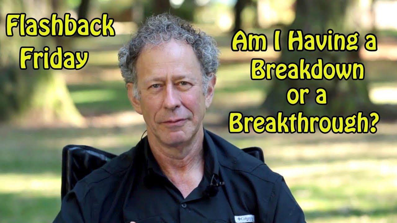Flashback Friday - Am I Having A Breakdown Or A Breakthrough? - YouTube