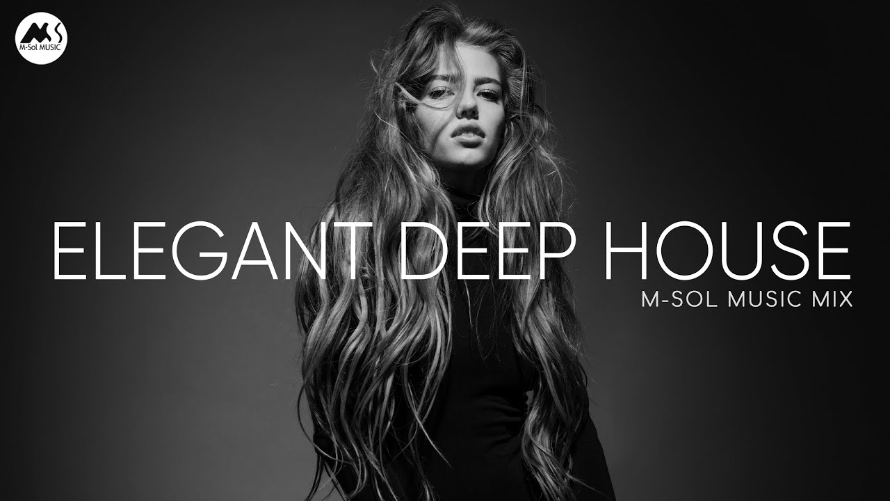 Elegant Deep House - Sensual Deep House Selection 2026 | M-Sol Music