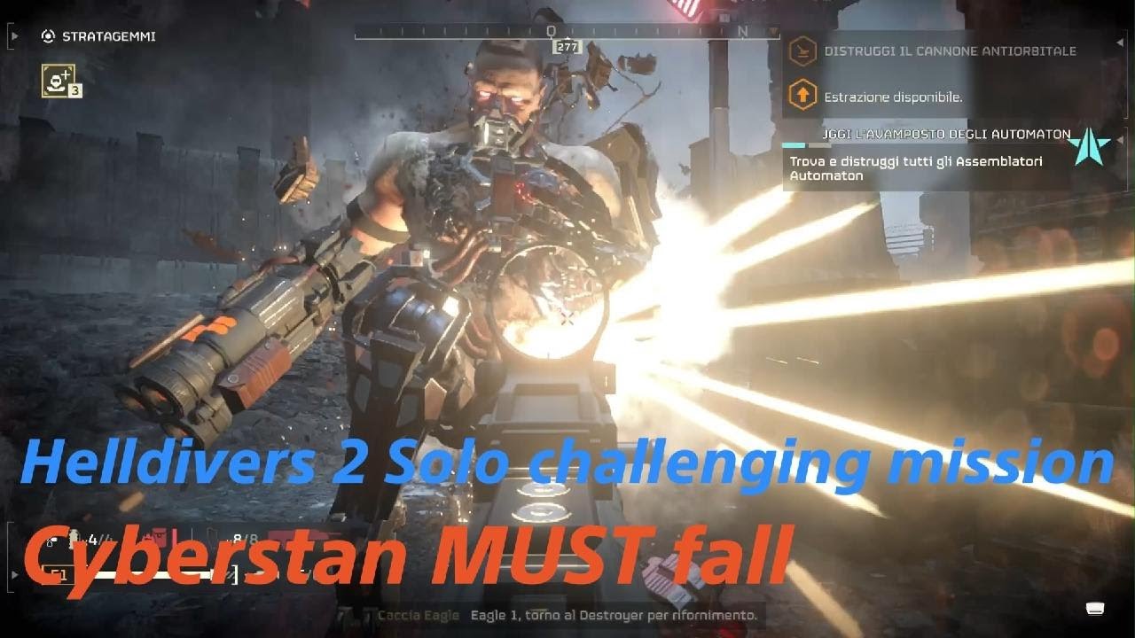 Cybestan HELLDIVERS 2 CYBESTAN MUST FALL (solo challenging mission) - YouTube