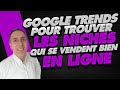 Google trends pour trouver les niches qui se vendent bien en ligne