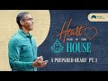A Heart For The House Is A Prepared Heart Pt 2 mp3