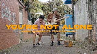 Download Lagu You're Not Alone (feat. Febio Sondakh) Download Lagu You're Not Alone (feat. Febio Sondakh)