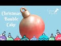 Christmas bauble cake day 14 of the caking it special advent calendar