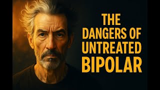 The Dangers of Untreated Bipolar Disorder