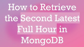 How to Retrieve the Second Latest Full Hour in MongoDB