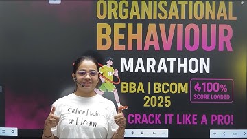 🧠 Organisational Behaviour Marathon | Full Syllabus in One Go 💥 | BBA/BCom 2025 #bbabcom