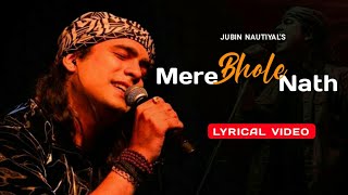 Mere Bhole Nath (Lyrics) – Jubin Nautiyal | Payal Dev | Vishal Bagh