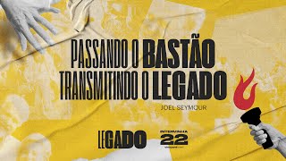 INTERVINHA 2022 - Passando o Bastão - Transmitindo o Legado - Joel Seymour