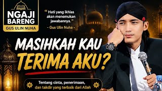Jangan Skip! Bisa Jadi Kamu Masih Membawa Dosa Ini , Ngaji Bareng Gus Ulin Nuha