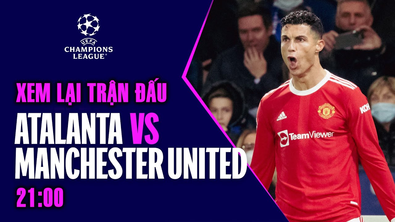 🔴 Phát Lại: Manchester United Vs Atalanta | Đẳng Cấp Huyền Thoại Lên Tiếng  | Uefa Champions League - Youtube