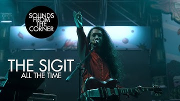 The SIGIT - All The Time | Sounds From The Corner Live #46
