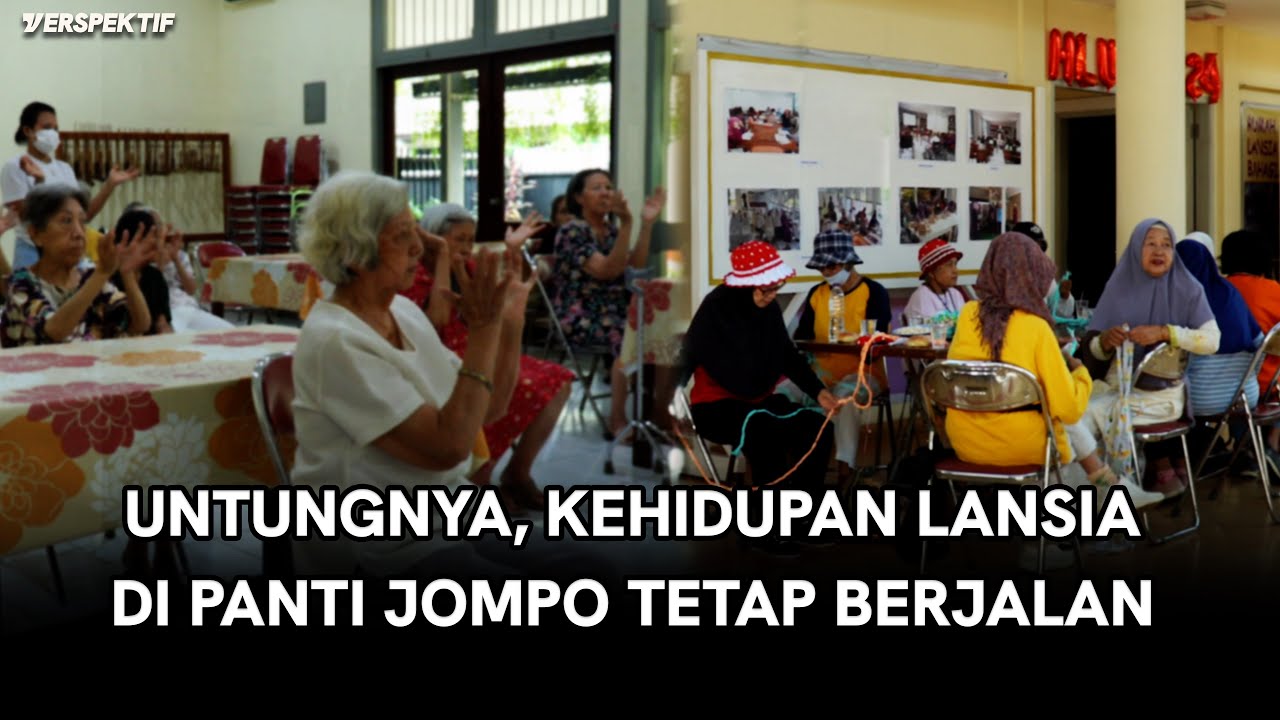 ISI HATI LANSIA YANG BAHAGIA TINGGAL DI PANTI WREDA | 