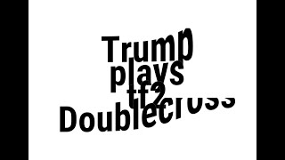 [teaser] The Average Doublecross Experience, ft. Donald Trump