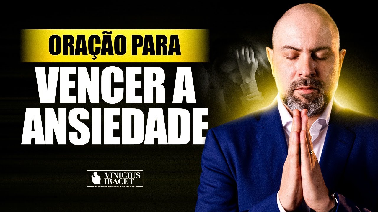 ORAÇÃO PARA VENCER A ANSIEDADE - ORAÇÃO PARA UM CORAÇÃO ANGUSTIADO, TRISTE, ANSIOSO E AFLITO