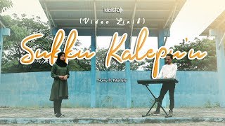 Sukku Kalepu'u (Cover) by. Nunu ft. Kilal Ista |  Video Lirik