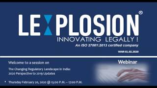 The Changing Regulatory Landscape in India: 2020 Perspective to 2019 Updates | Lexplosion Webinar